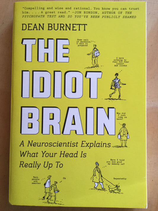 The Idiot Brain