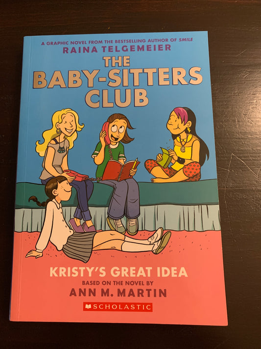 The Baby-Sitters Club: Kristy's Great Idea (#1)